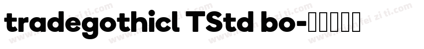 tradegothicl TStd bo字体转换